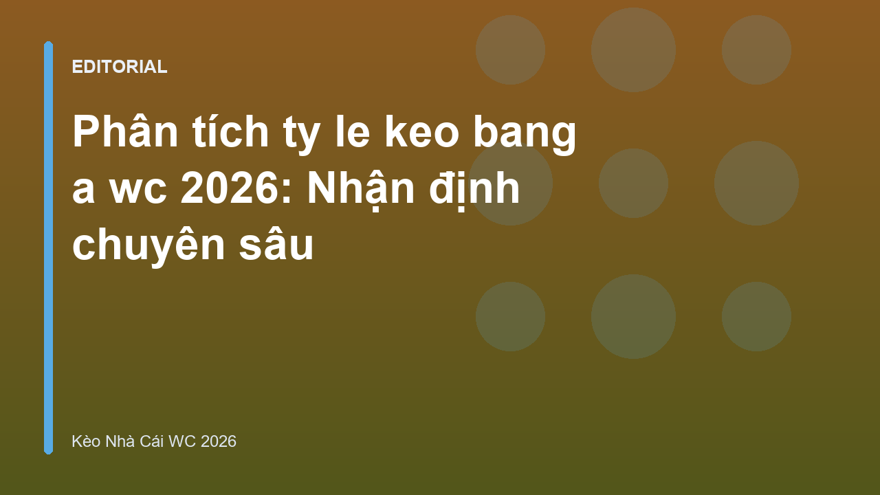 Phân tích tỷ lệ kèo bảng A World Cup 2026