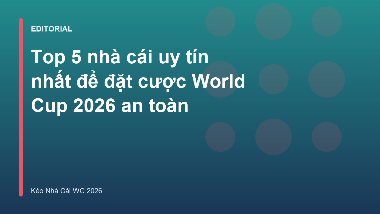 Top nhà cái uy tín World Cup 2026